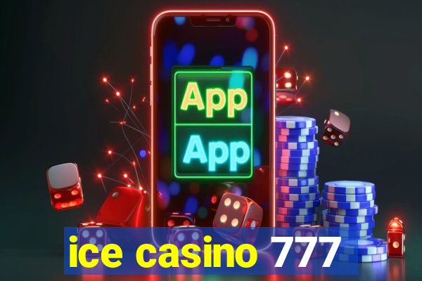 ice casino 777